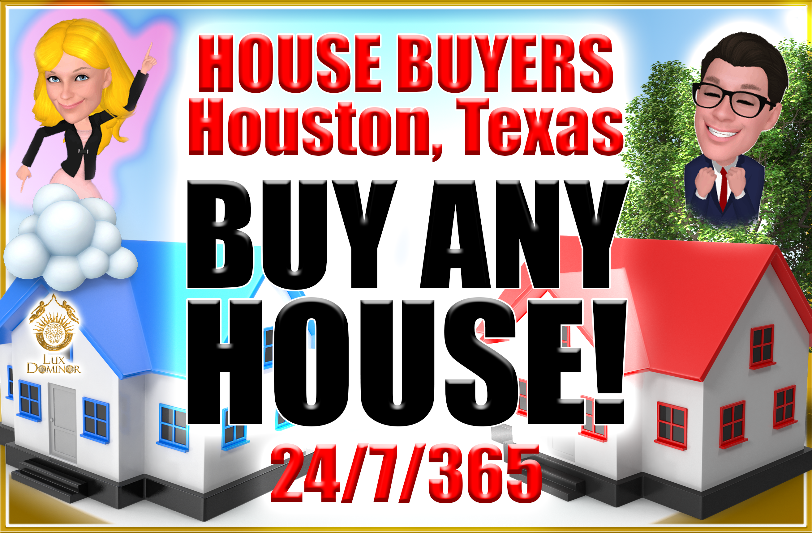 House Buyers in Houston Texas Buy Any House!