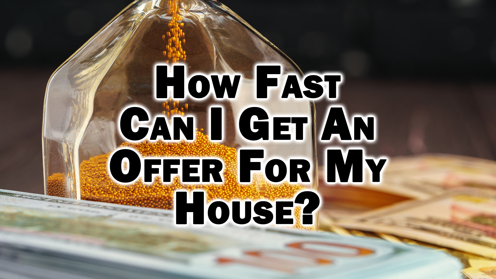 How Fast Can I Get An Offer For My House 3